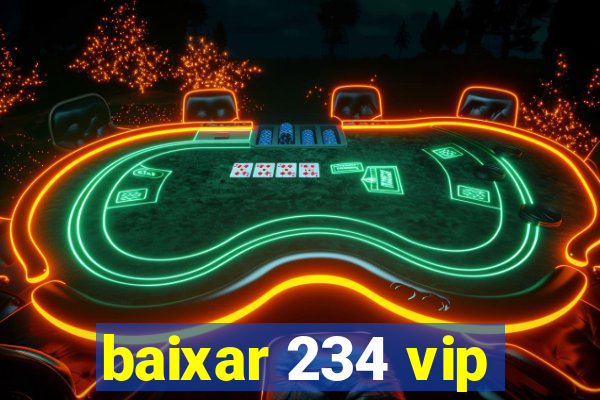 baixar 234 vip